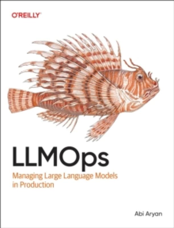 LLMOps : Managing Large Language Models in Production Paperback / softback