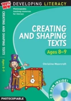 Creating and shaping texts Ages 8-9 by Christine Moorcroft