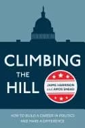 climbing the hill how to build a career in politics and make a difference