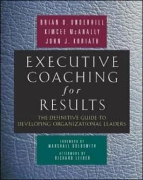 Executive Coaching for Results by Brian O Underhill Hardback