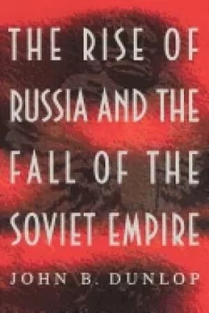 rise of russia and the fall of the soviet empire
