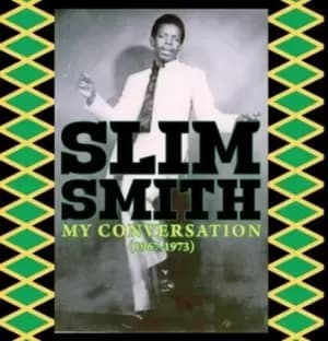 My Conversation 1967-1973 by Slim Smith Vinyl Album