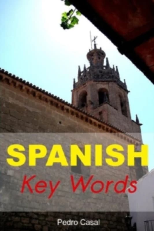 Spanish Key Words. Paperback. By Pedro Casal Books