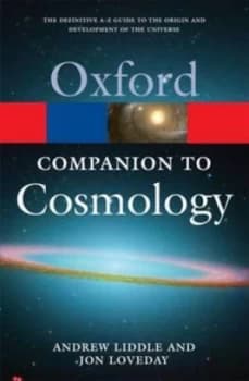 The Oxford Companion to Cosmology by Andrew Liddle Book