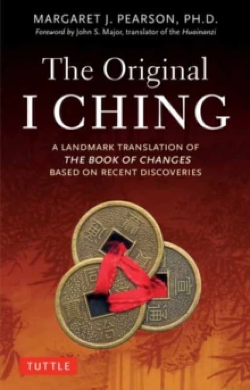 Original I Ching, The. Paperback. By Margaret J Pearson, John S Major Books