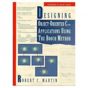 Designing Object-Oriented C++ Applications Using the Booch Method by Robert C. Martin Hardback