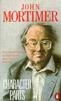 Character Parts by John Mortimer Paperback