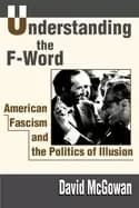 understanding the f word american fascism and the politics of illusion