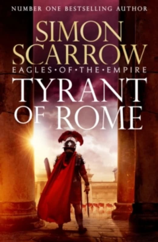 Tyrant of Rome (Eagles of the Empire 24) : THE INSTANT SUNDAY TIMES BESTSELLER Hardback