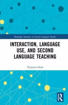 Interaction Language Use and Second Language Teaching