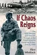 if chaos reigns the near disaster and ultimate triumph of the allied airbor