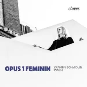 Kathrin Schmidlin Opus 1 Feminin by Kathrin Schmidlin CD Album