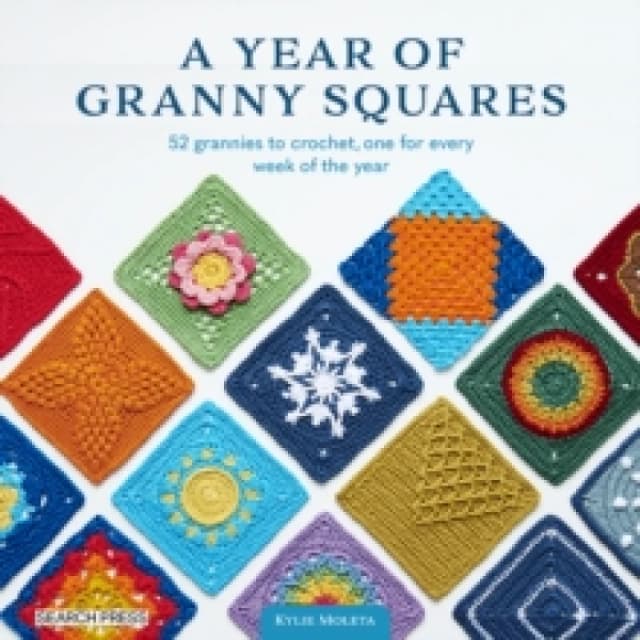 A Year of Granny Squares : 52 Grannies to Crochet, One for Every Week of the Year Paperback / softback