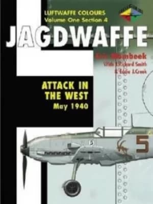 Jagdwaffe Vol 1 Attack in the west May 1940 by Eric Mombeek