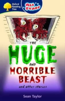 Oxford Reading Tree All Stars Pack 3a the Huge and Horrible Beast by Sean Taylor Paperback