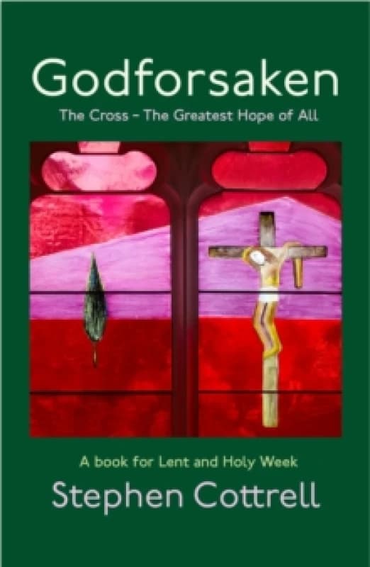Godforsaken : The Cross - the greatest hope of all Hardback