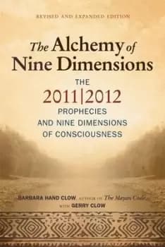 Alchemy of Nine Dimensions by Barbara Hand Clow