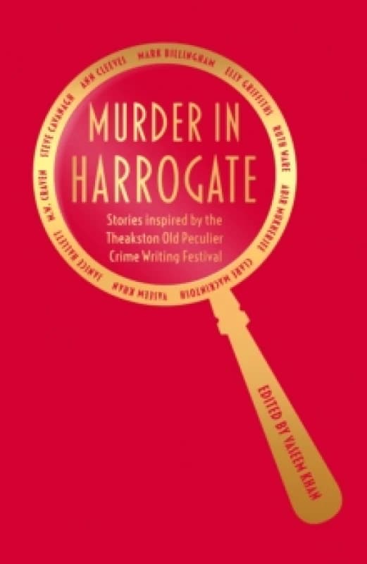 Murder in Harrogate : Stories inspired by the Theakston Old Peculier Crime Writing Festival Hardback
