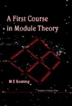 A First Course in Module Theory by M. E Keating Book