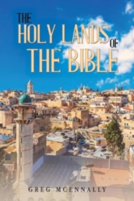 The Holy Lands of the Bible. Paperback. By Greg McEnnally Books