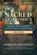 sacred economics revised money gift and society in the age of transition