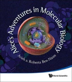 Alices Adventures in Molecular Biology by Arieh Ben-Naim Paperback