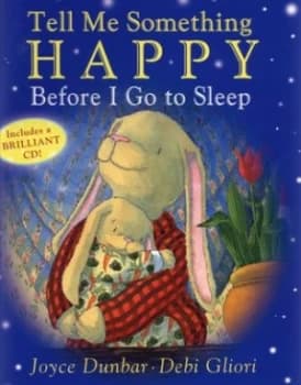 Tell Me Something Happy before I Go to Sleep by Joyce Dunbar Paperback