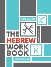 The Hebrew Workbook : Writing Exercises for Block and Cursive Script: Writing Exercises for