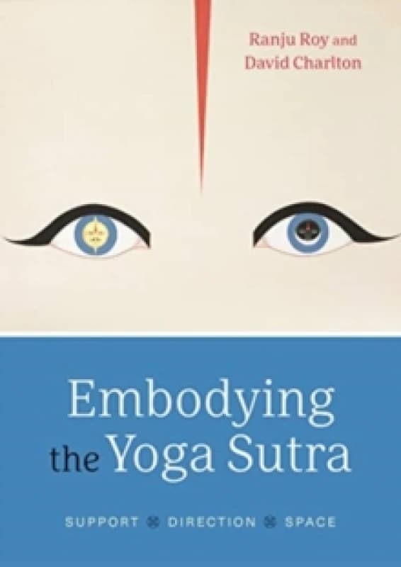 Embodying the Yoga Sutra : Support, Direction, Space Paperback / softback