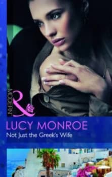Not Just the Greeks Wife by Lucy Monroe Book