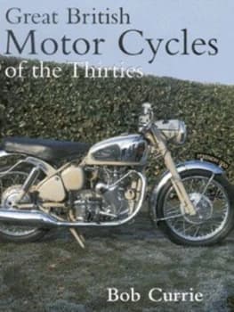Great British Motor Cycles of the Thirties by Bob Currie Book