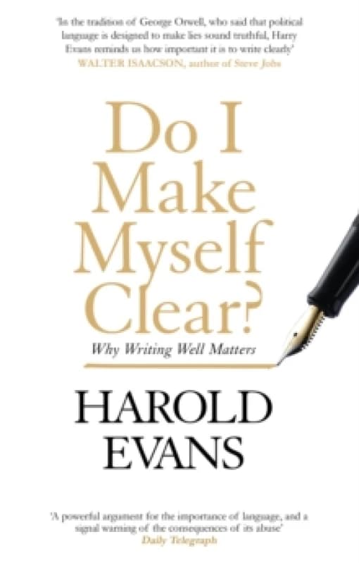 Do I Make Myself Clear?. Paperback. By Harold Evans Books