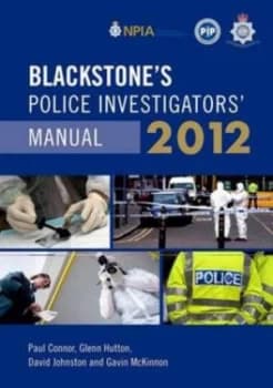 Blackstones Police Investigators Manual 2012 by Paul Connor Paperback
