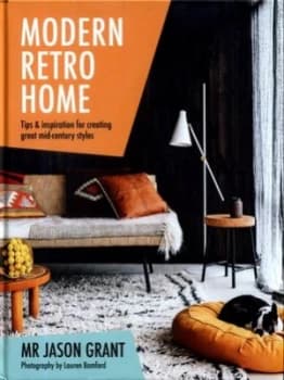 Modern Retro Home by Mr. Jason Grant Hardback