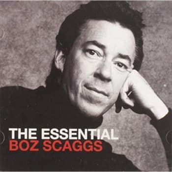 Scaggs, Boz - The Essential Boz Scaggs CD