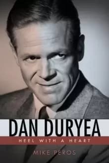 Dan Duryea : Heel with a Heart