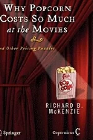 why popcorn costs so much at the movies and other pricing puzzles
