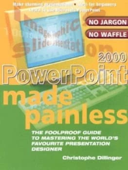 Powerpoint 2000 Made Painless by Christophe Dillinger Book