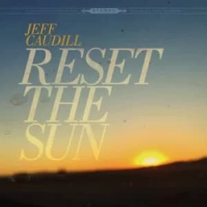 Reset the Sun by Jeff Caudill Vinyl Album