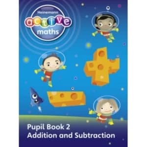 Heinemann Active Maths - First Level - Exploring Number - Pupil Book 2 - Addition and Subtraction by Peter Gorrie, Lynne...