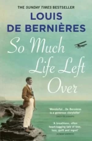 So much life left over by Louis De Bernires