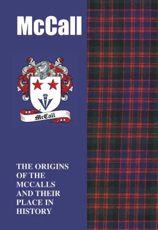 McCall : The Origins of the ?McCalls and Their Place in History Paperback / softback