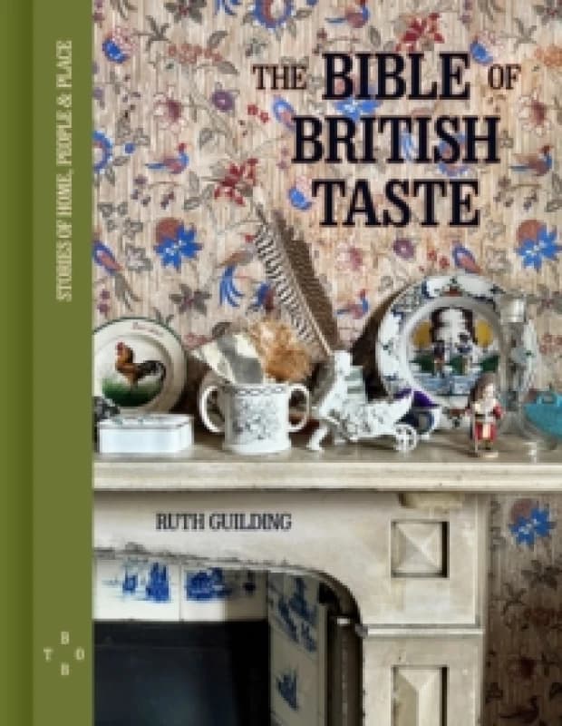 Bible of British Taste. Hardback. By Ruth Guilding Books