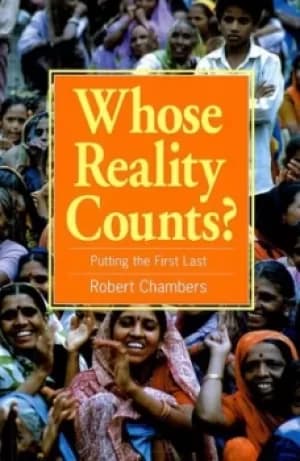 Whose reality counts? by Professor Robert Chambers
