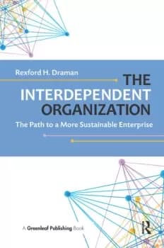 The Interdependent Organization The Path to a More Sustainable Enterprise