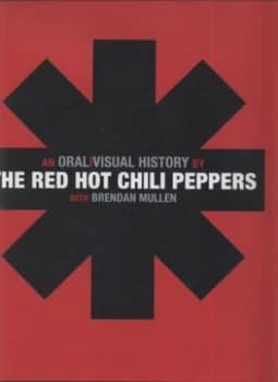 An Oral Visual History by Brendan Mullen and Red Hot Chili Peppers Hardback
