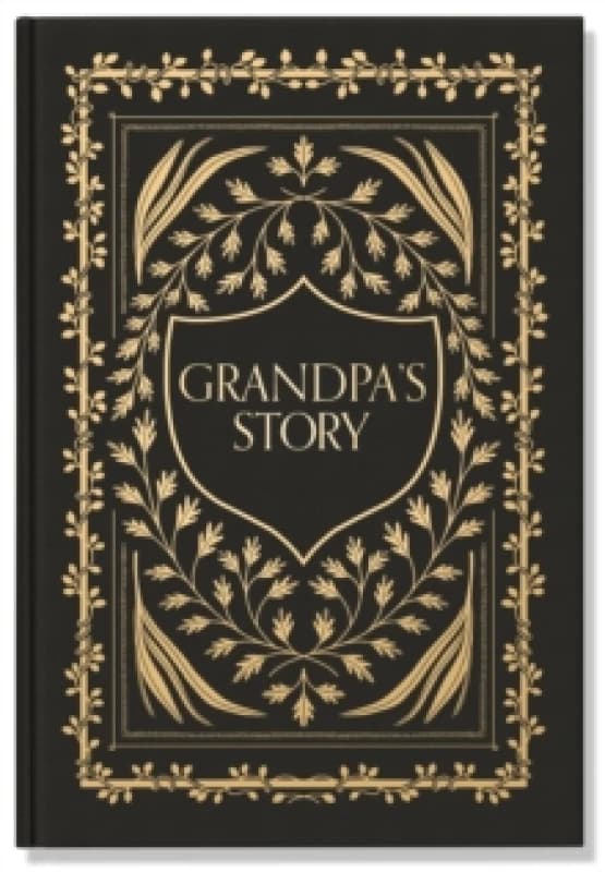 Grandpa's Story : A Memory and Keepsake Journal for My Family Diary or journal