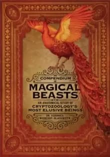The Compendium of Magical Beasts : An Anatomical Study of Cryptozoology's Most Elusive Beings