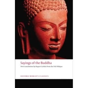 Sayings of the Buddha: New translations from the Pali Nikayas by Oxford University Press (Paperback, 2008)