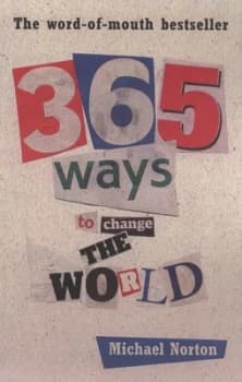 365 Ways to Change the World by Michael Norton Paperback